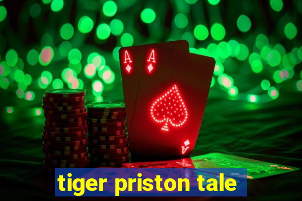 tiger priston tale